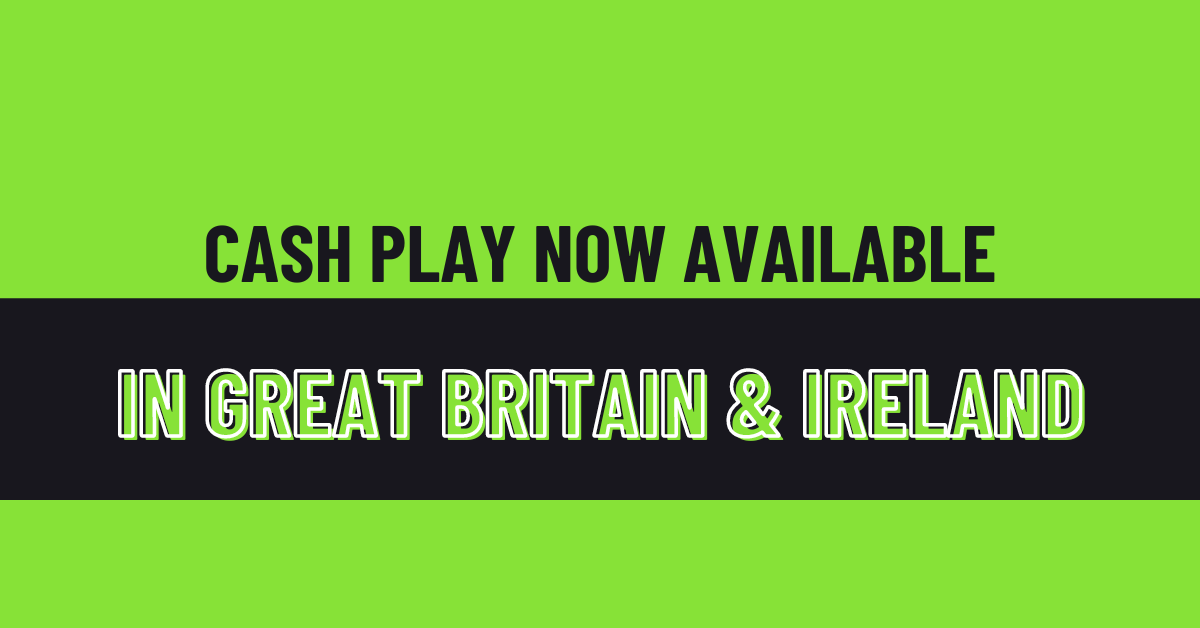 Cash Tournaments Now Available In Great Britain & Ireland!